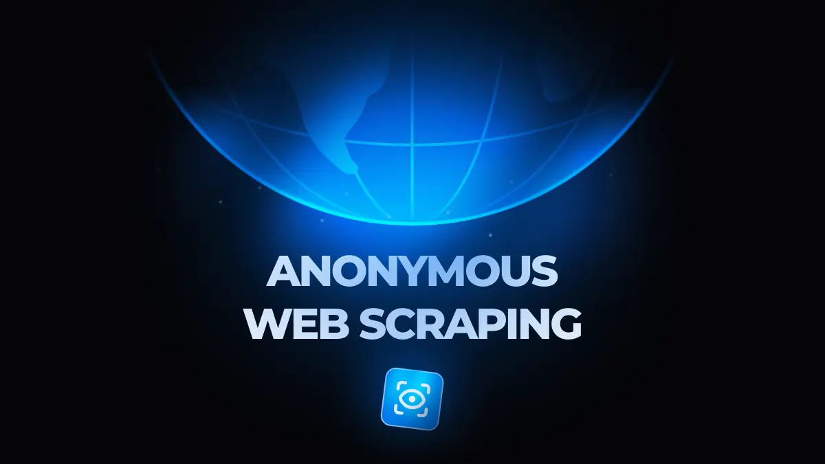 Anonimiškas žiniatinklio skrapavimas: geriausios praktikos ir įrankiai